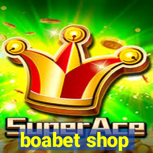 boabet shop